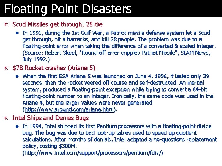Floating Point Disasters ã Scud Missiles get through, 28 die l In 1991, during