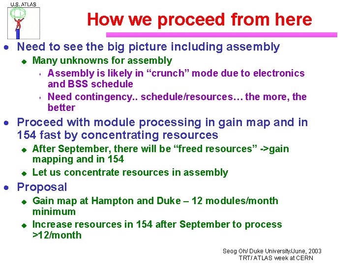 How we proceed from here · Need to see the big picture including assembly