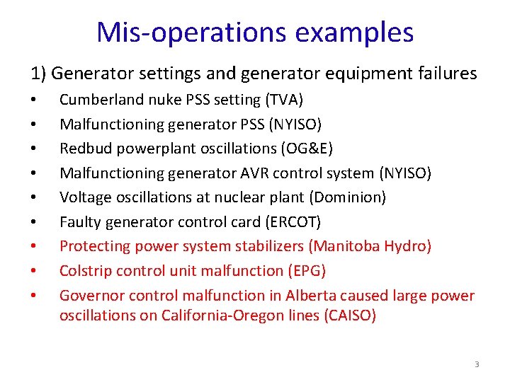 Mis-operations examples 1) Generator settings and generator equipment failures • • • Cumberland nuke