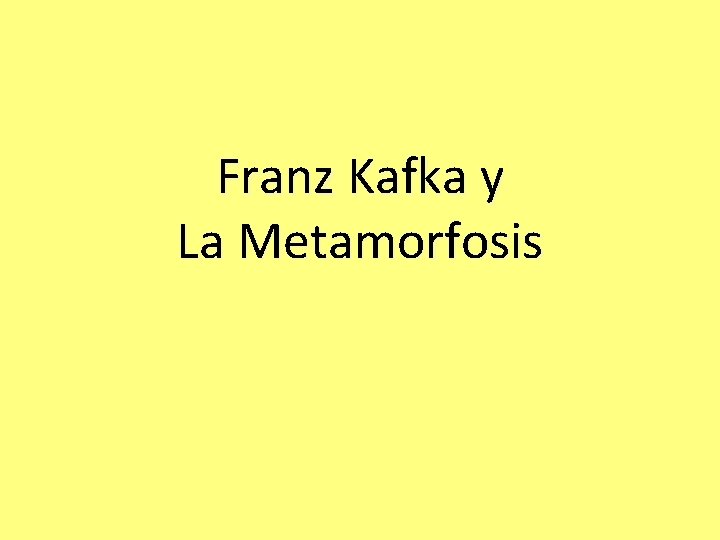 Franz Kafka y La Metamorfosis 