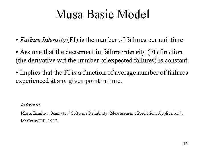 Musa Basic Model • Failure Intensity (FI) is the number of failures per unit