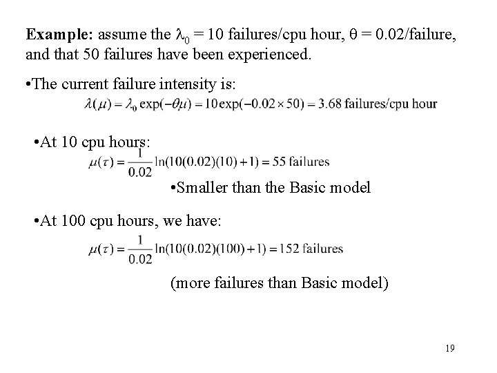 Example: assume the 0 = 10 failures/cpu hour, = 0. 02/failure, and that 50