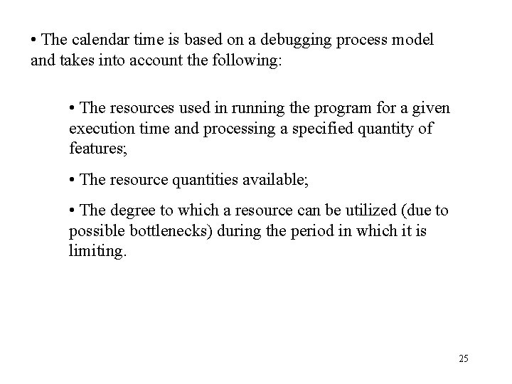  • The calendar time is based on a debugging process model and takes