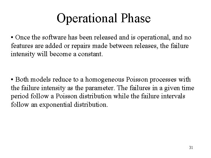 Operational Phase • Once the software has been released and is operational, and no