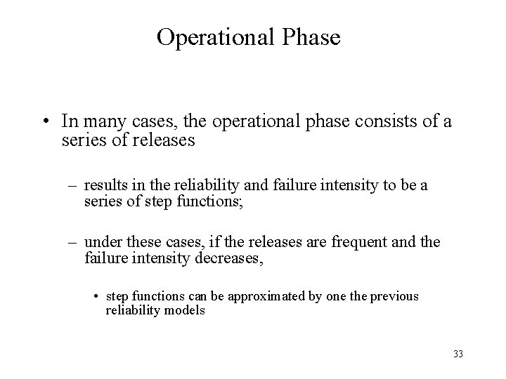 Operational Phase • In many cases, the operational phase consists of a series of