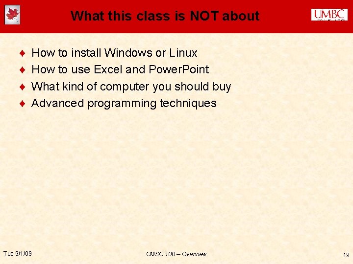 What this class is NOT about ¨ ¨ How to install Windows or Linux