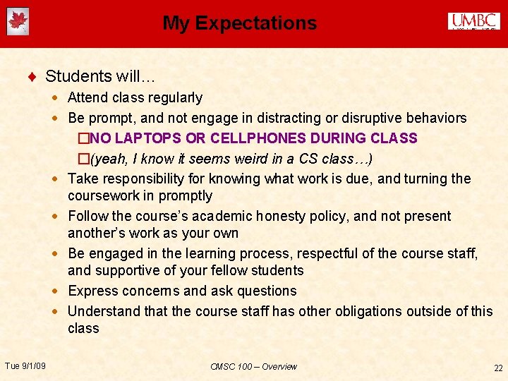 My Expectations ¨ Students will… · Attend class regularly · Be prompt, and not