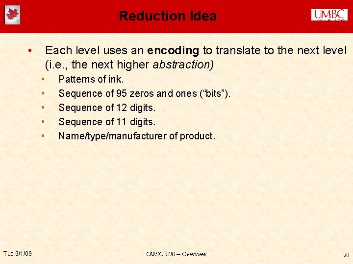 Reduction Idea • Each level uses an encoding to translate to the next level Reduction Idea • Each level uses an encoding to translate to the next level