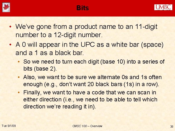 Bits • We’ve gone from a product name to an 11 -digit number to