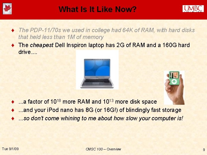 What Is It Like Now? ¨ The PDP-11/70 s we used in college had