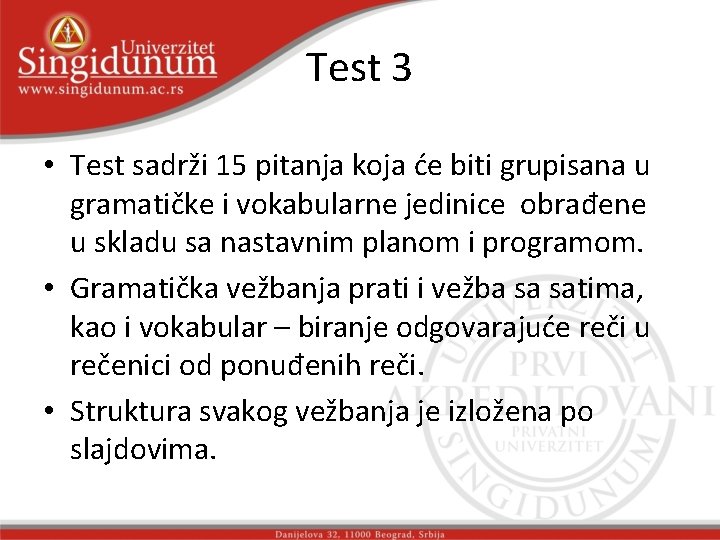 Test 3 • Test sadrži 15 pitanja koja će biti grupisana u gramatičke i