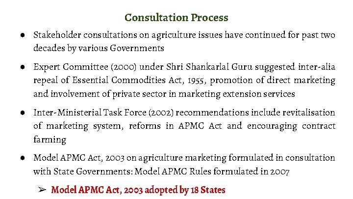 Consultation Process ● Stakeholder consultations on agriculture issues have continued for past two decades