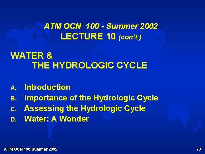 ATM OCN 100 - Summer 2002 LECTURE 10 (con’t. ) WATER & THE HYDROLOGIC