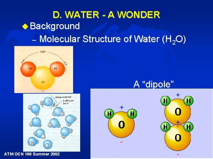 D. WATER - A WONDER u Background – Molecular Structure of Water (H 2