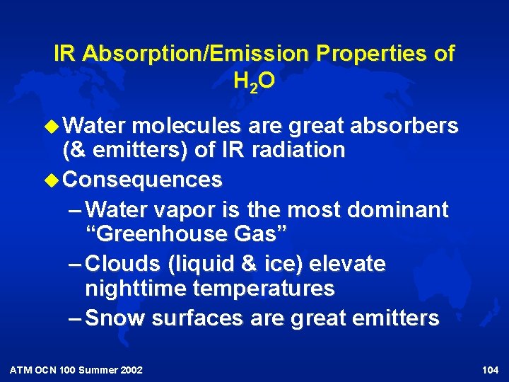 IR Absorption/Emission Properties of H 2 O u Water molecules are great absorbers (&
