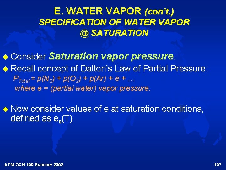 E. WATER VAPOR (con’t. ) SPECIFICATION OF WATER VAPOR @ SATURATION u Consider u