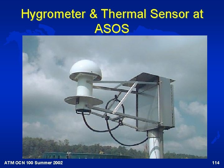 Hygrometer & Thermal Sensor at ASOS ATM OCN 100 Summer 2002 114 