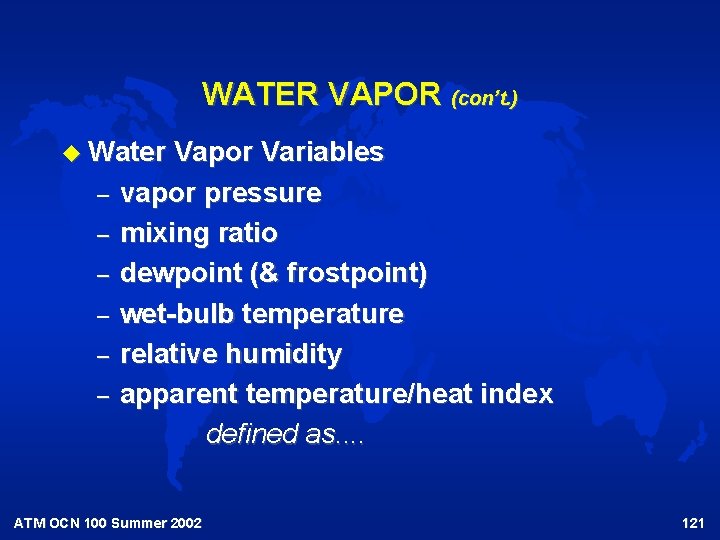 WATER VAPOR (con’t. ) u Water – – – Vapor Variables vapor pressure mixing