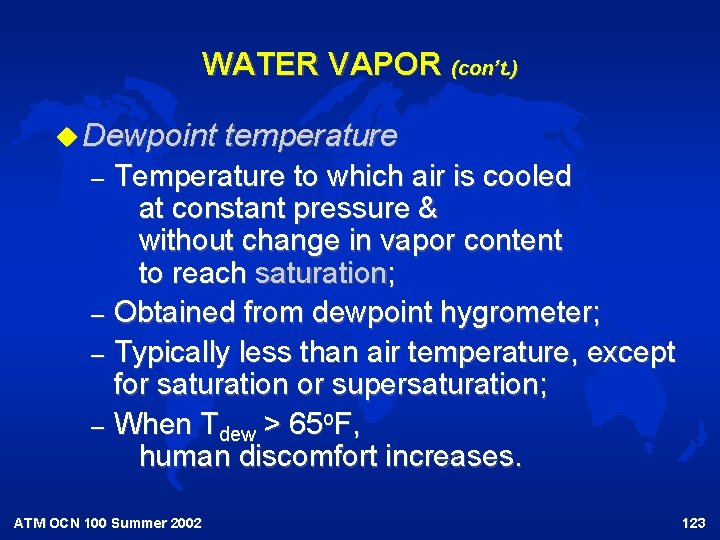 WATER VAPOR (con’t. ) u Dewpoint temperature Temperature to which air is cooled at