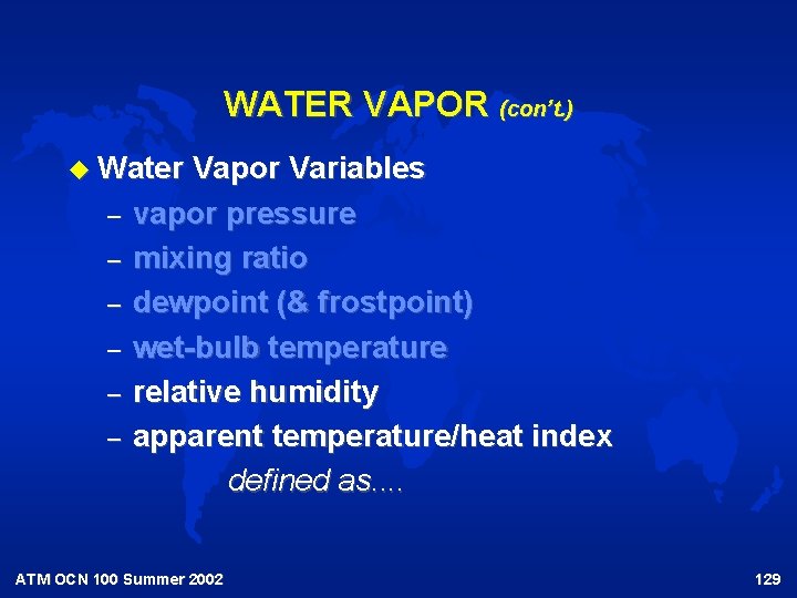 WATER VAPOR (con’t. ) u Water – – – Vapor Variables vapor pressure mixing