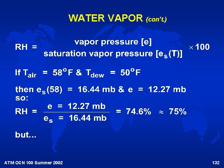 WATER VAPOR (con’t. ) ATM OCN 100 Summer 2002 132 