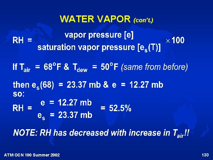 WATER VAPOR (con’t. ) ATM OCN 100 Summer 2002 133 