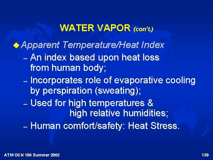 WATER VAPOR (con’t. ) u Apparent Temperature/Heat Index – An index based upon heat