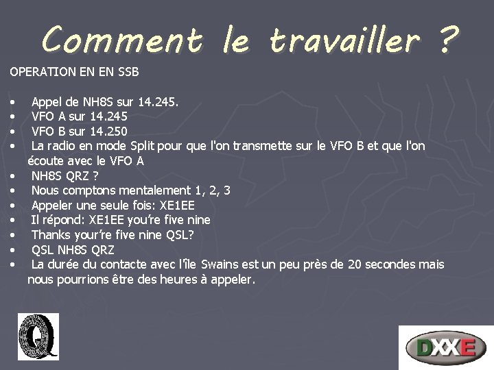 Comment le travailler ? OPERATION EN EN SSB • • • Appel de NH