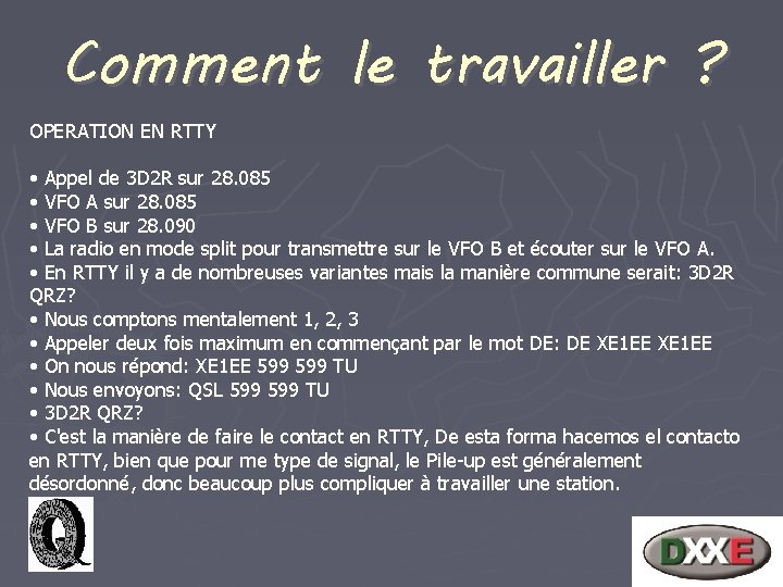 Comment le travailler ? OPERATION EN RTTY • Appel de 3 D 2 R