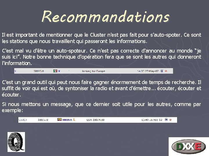 Recommandations Il est important de mentionner que le Cluster n'est pas fait pour s'auto-spoter.