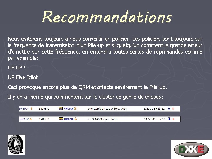 Recommandations Nous eviterons toujours à nous convertir en policier. Les policiers sont toujours sur