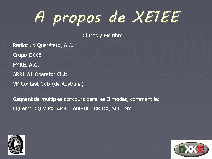 A propos de XE 1 EE Clubes y Membre Radioclub Querétaro, A. C. Grupo