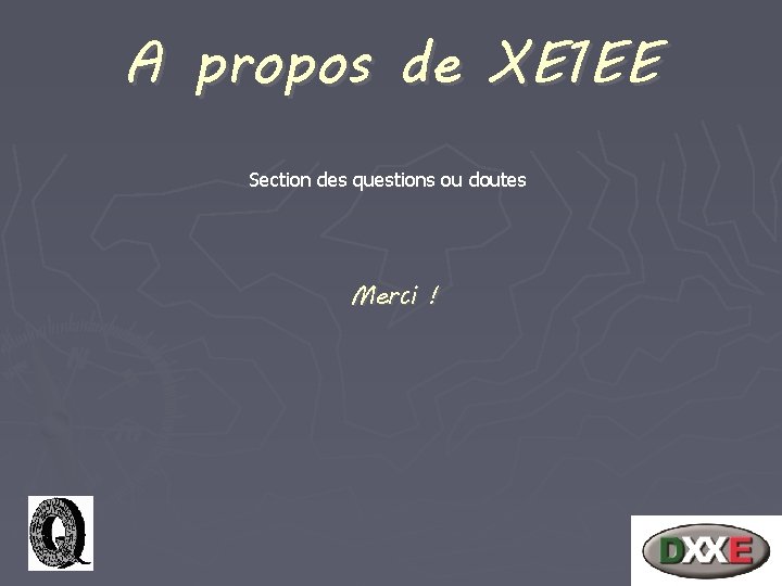 A propos de XE 1 EE Section des questions ou doutes Merci ! 