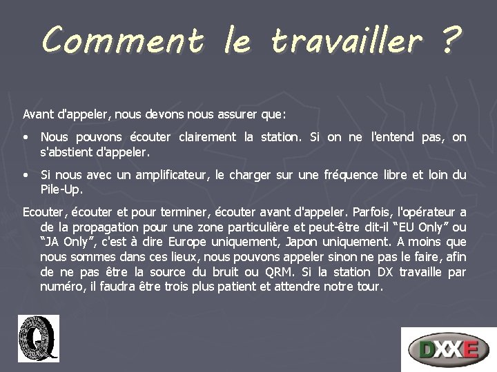 Comment le travailler ? Avant d'appeler, nous devons nous assurer que: • Nous pouvons