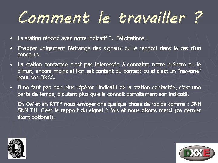 Comment le travailler ? • La station répond avec notre indicatif ? . .