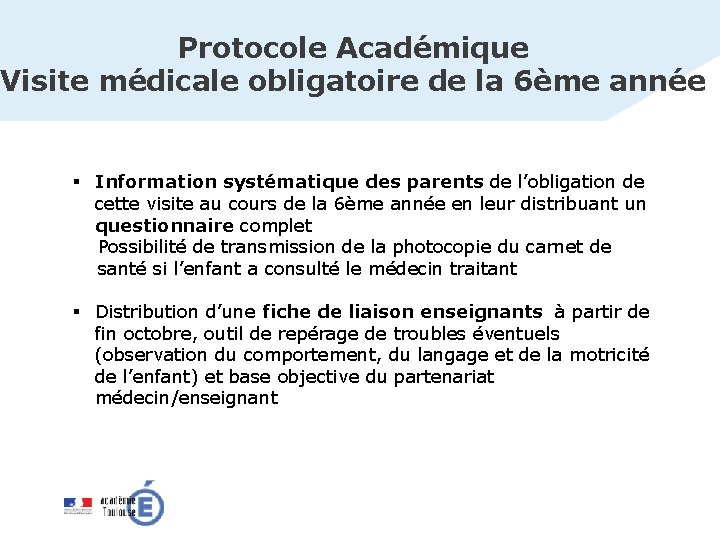 Protocole Académique Visite médicale obligatoire de la 6ème année § Information systématique des parents