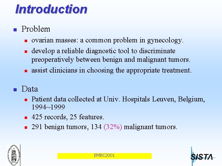 Introduction n Problem n n ovarian masses: a common problem in gynecology. develop a