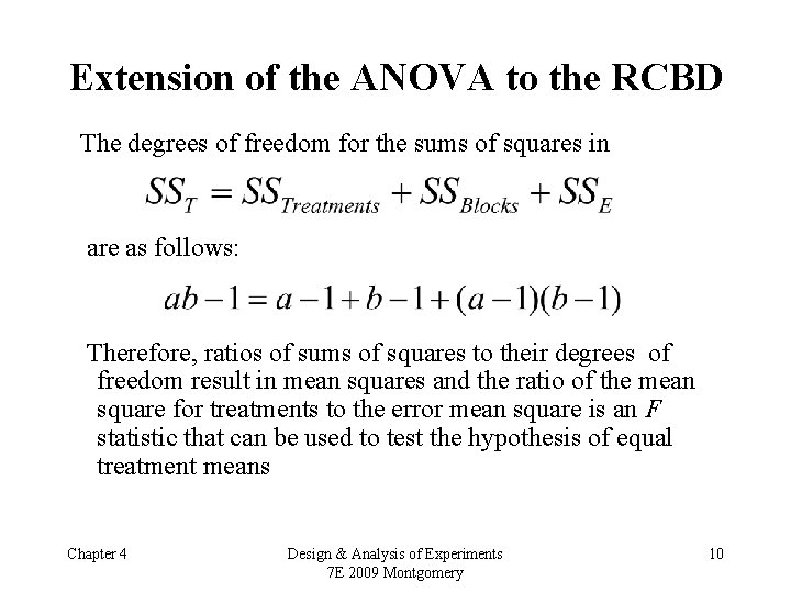 Extension of the ANOVA to the RCBD The degrees of freedom for the sums