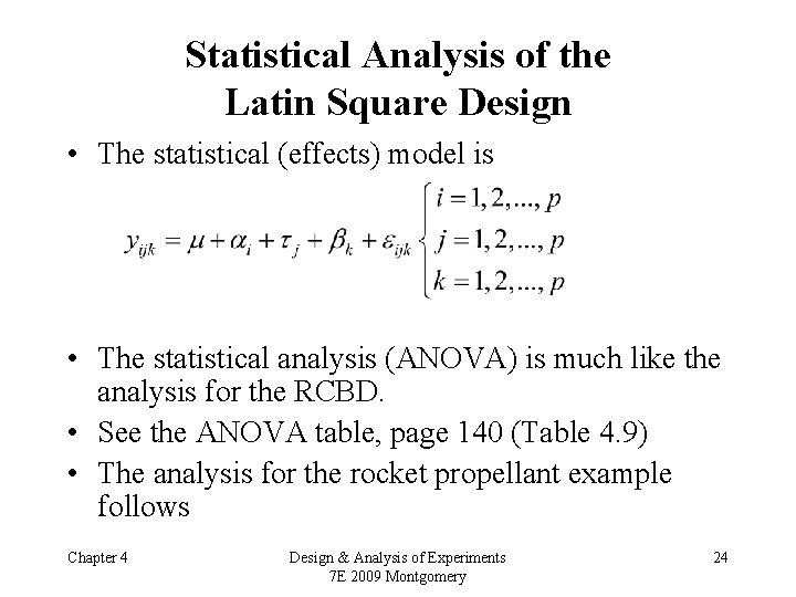 Statistical Analysis of the Latin Square Design • The statistical (effects) model is •