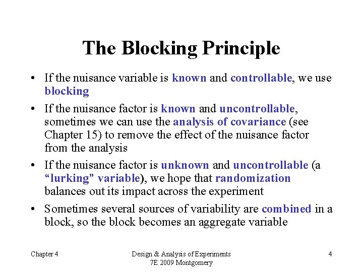 The Blocking Principle • If the nuisance variable is known and controllable, we use