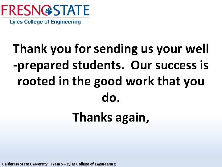 Thank you for sending us your well -prepared students. Our success is rooted in