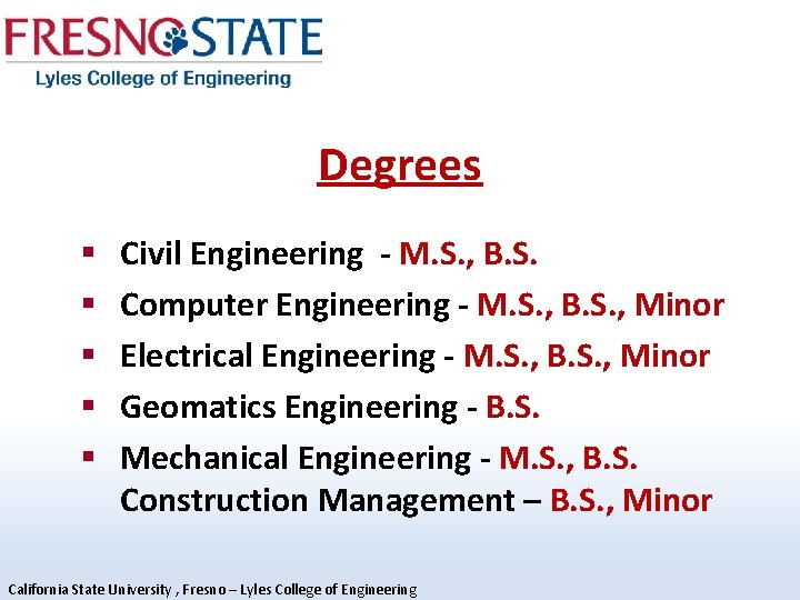 Degrees § § § Civil Engineering - M. S. , B. S. Computer Engineering