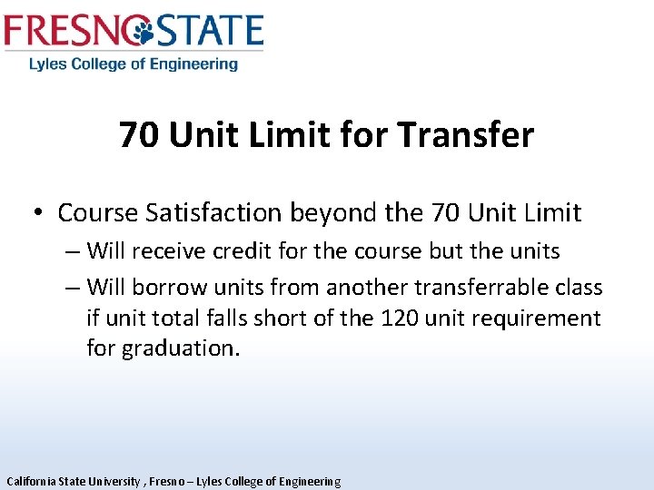 70 Unit Limit for Transfer • Course Satisfaction beyond the 70 Unit Limit –