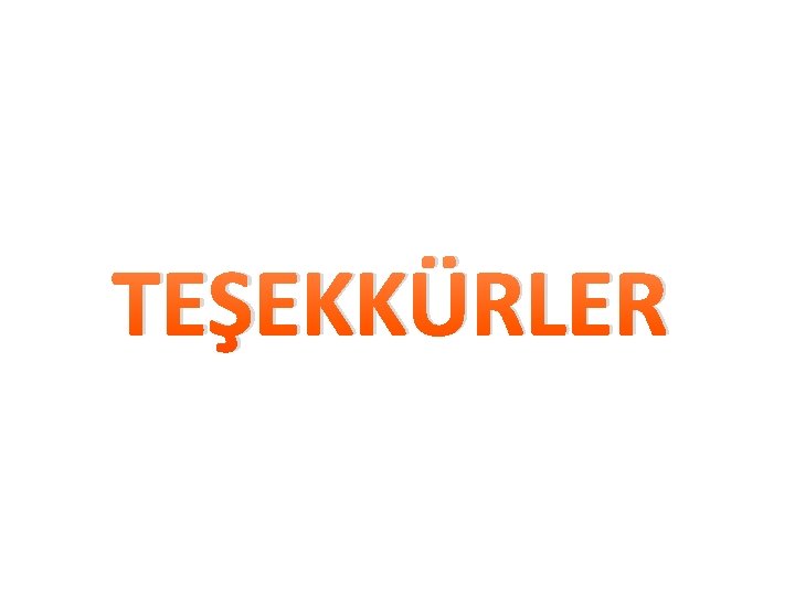 TEŞEKKÜRLER 