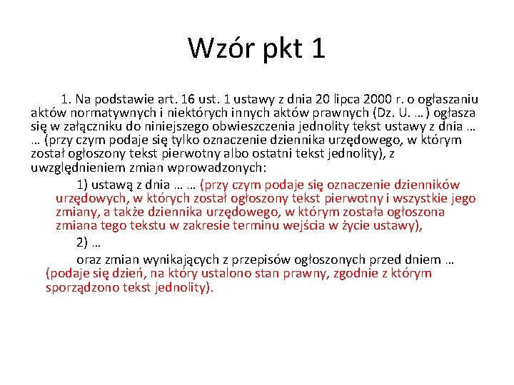 Wzór pkt 1 1. Na podstawie art. 16 ust. 1 ustawy z dnia 20