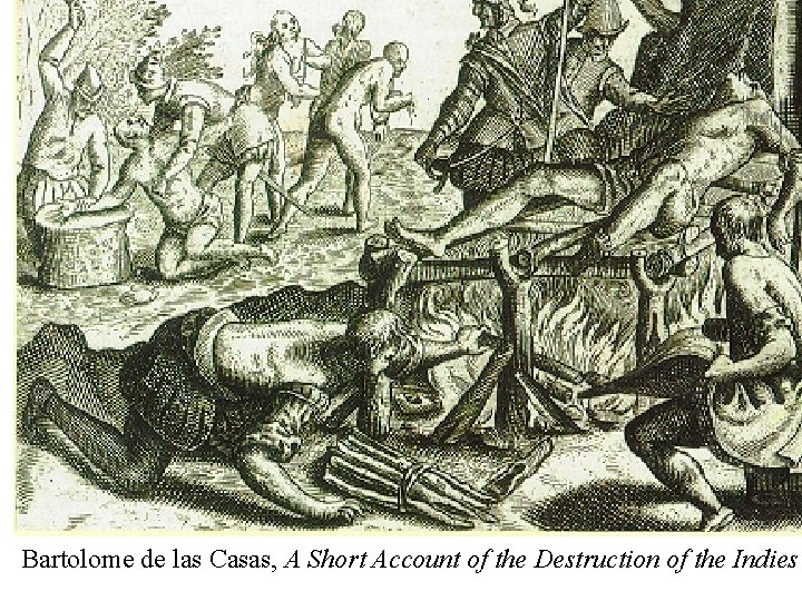 Bartolome de las Casas, A Short Account of the Destruction of the Indies 