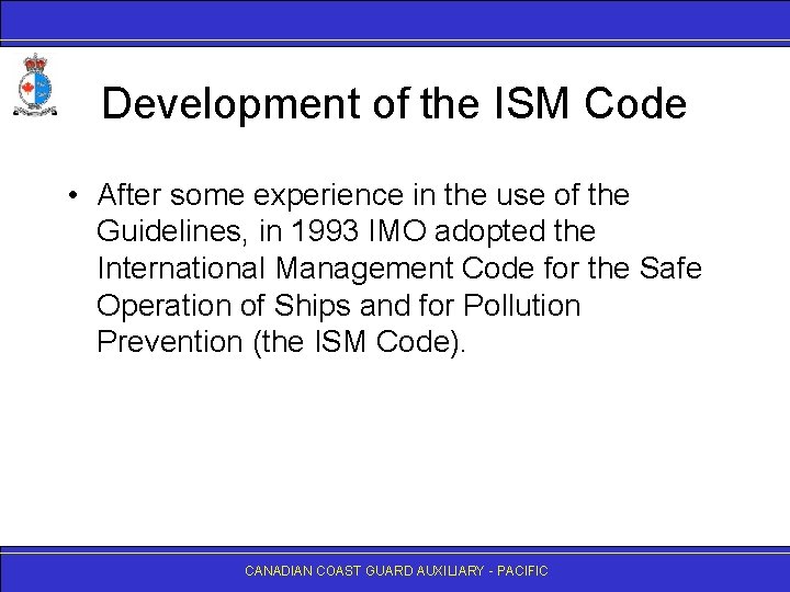 Development of the ISM Code • After some experience in the use of the