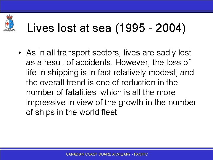 Lives lost at sea (1995 - 2004) • As in all transport sectors, lives