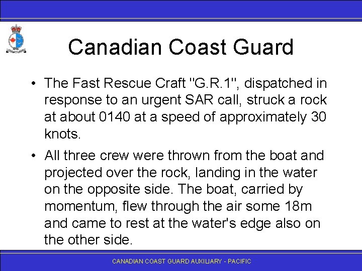 Canadian Coast Guard • The Fast Rescue Craft "G. R. 1", dispatched in response