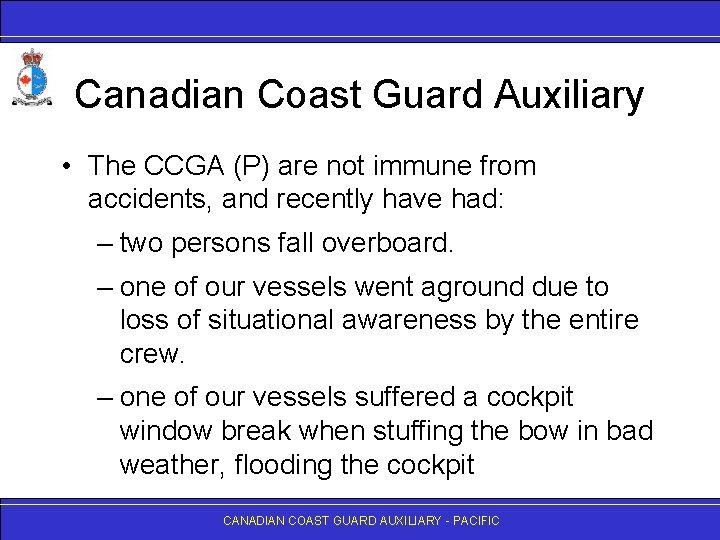 Canadian Coast Guard Auxiliary • The CCGA (P) are not immune from accidents, and
